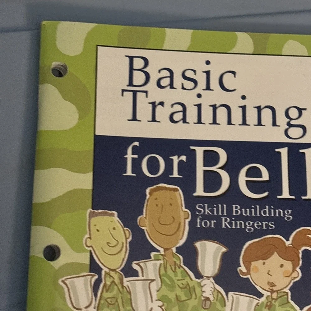 BASIC TRAINING FOR BELLS: SKILL BUILDING FOR RINGERS By Venita Macgorman